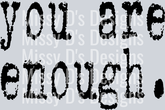 You Are enough