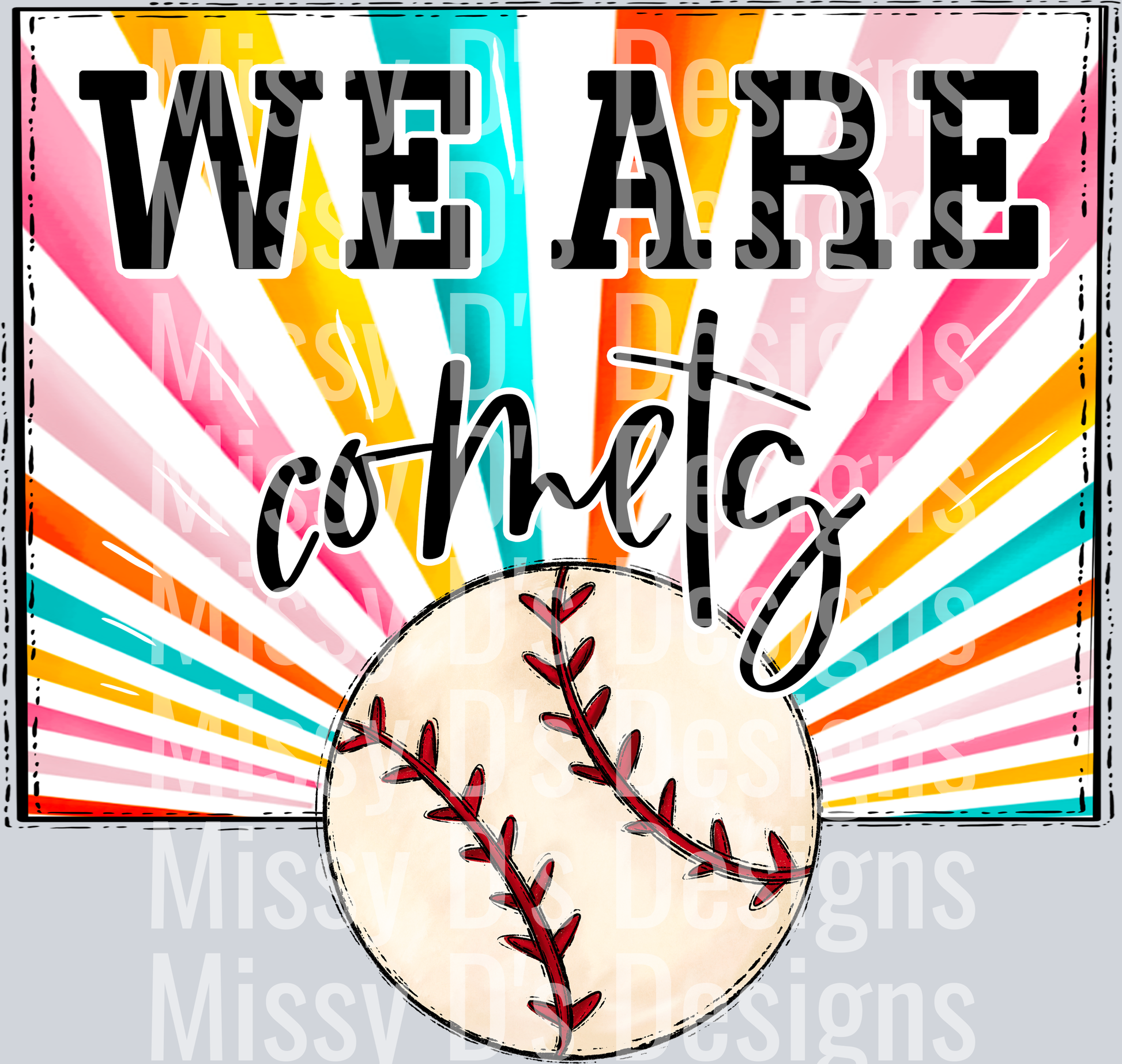 sunburst WE ARE comets baseball