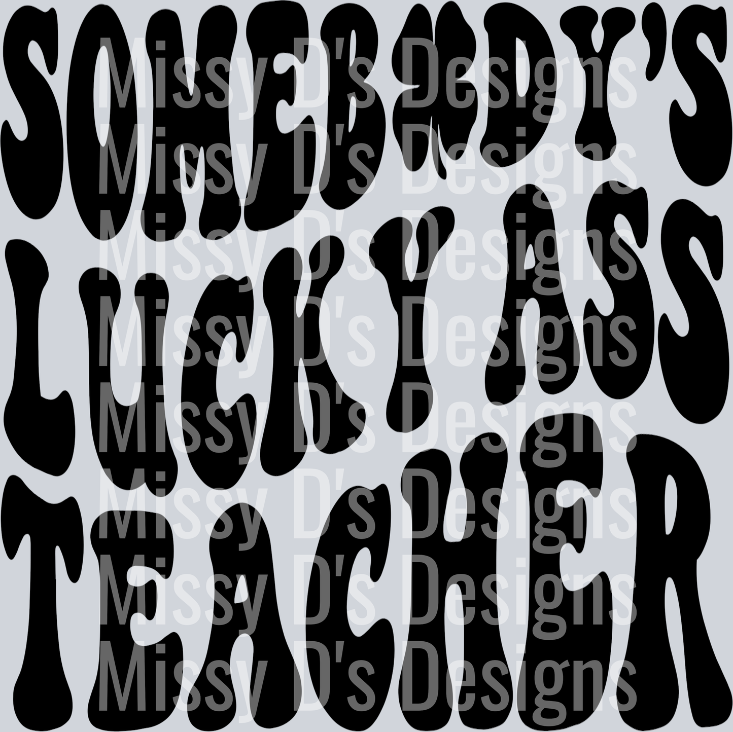 Somebodys Lucky Ass Teacher