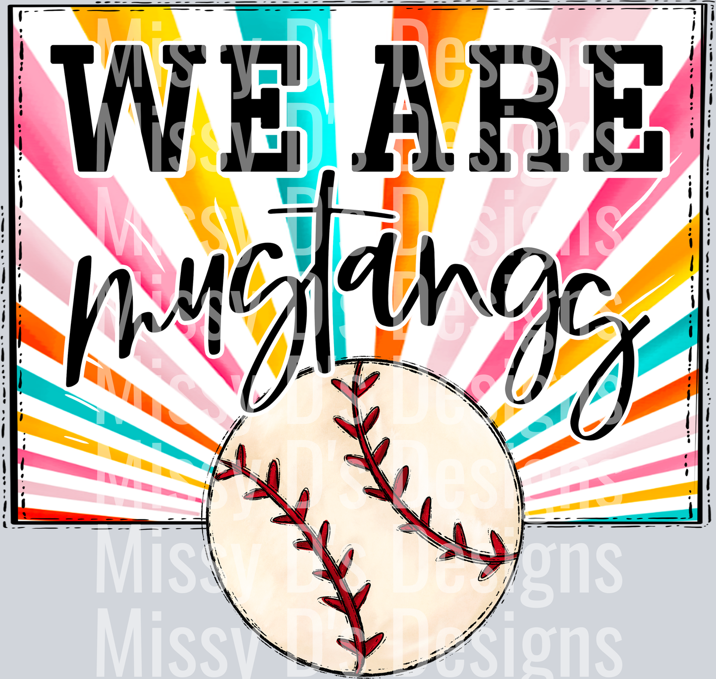 sunburst WE ARE mustangs baseball
