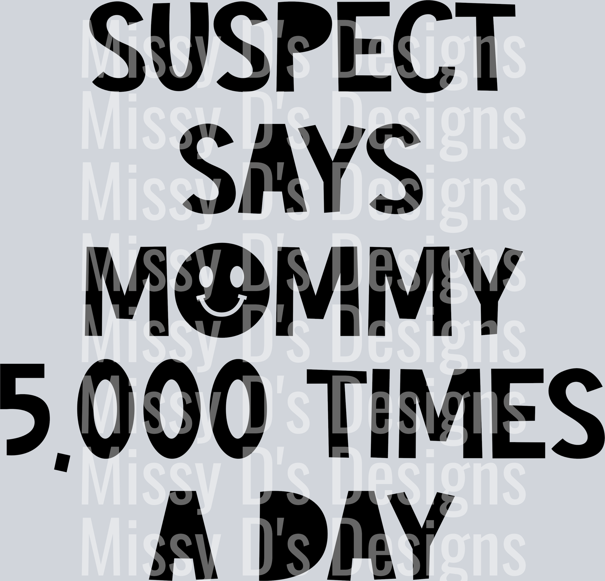 Suspect-SaysMommy5000Times2