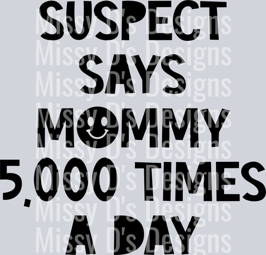 Suspect-SaysMommy5000Times2
