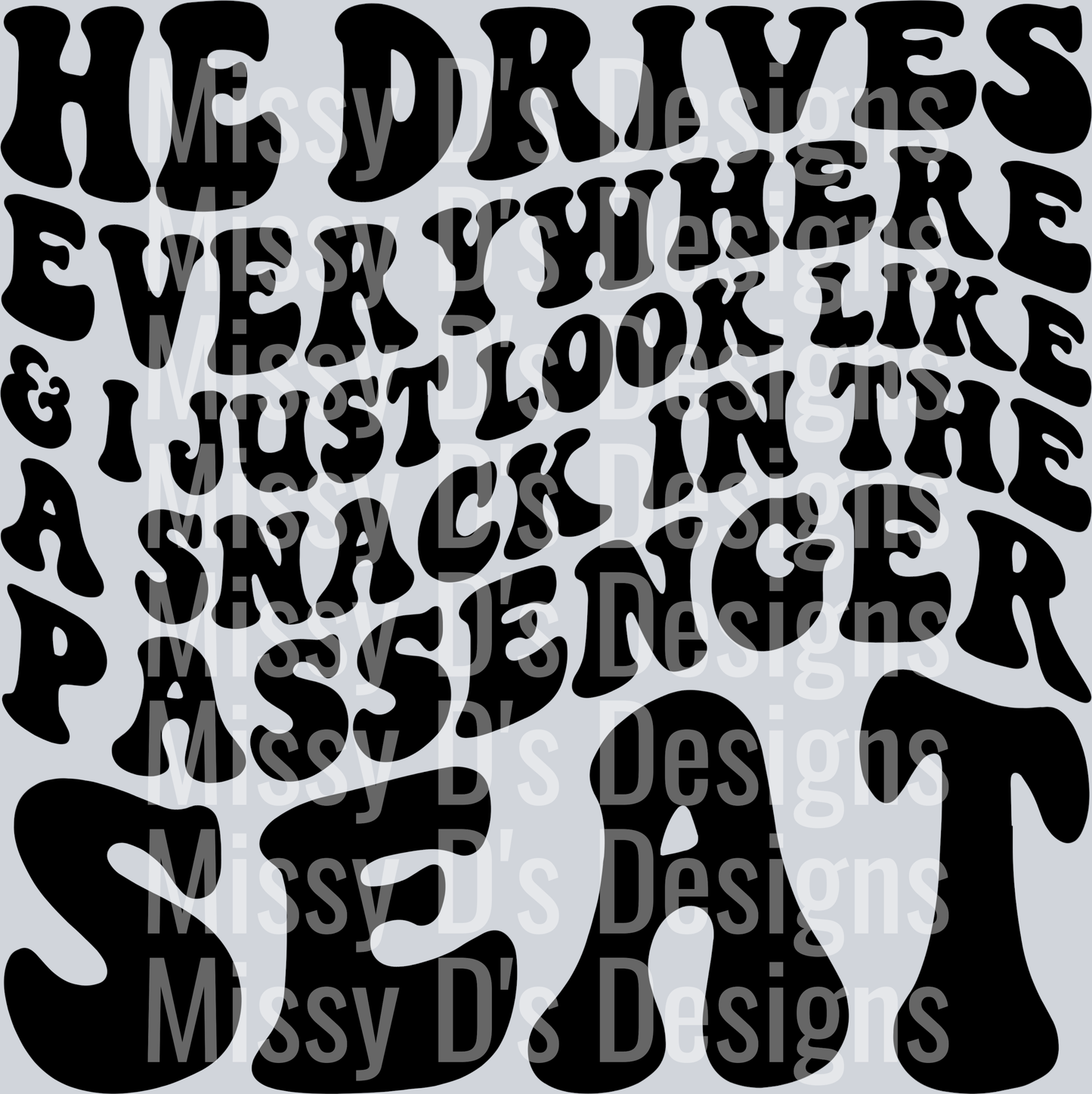 He Drives Everywhere
