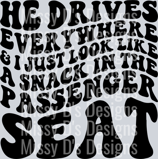He Drives Everywhere