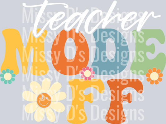 Teacher Mode Off Happy Last Day Of School-01