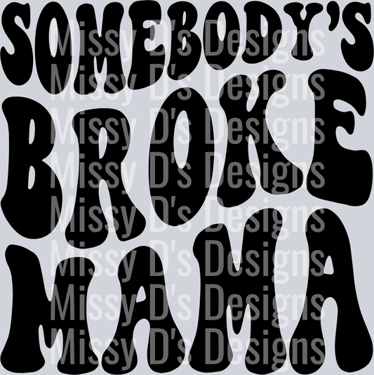 Somebodys Broke Mama