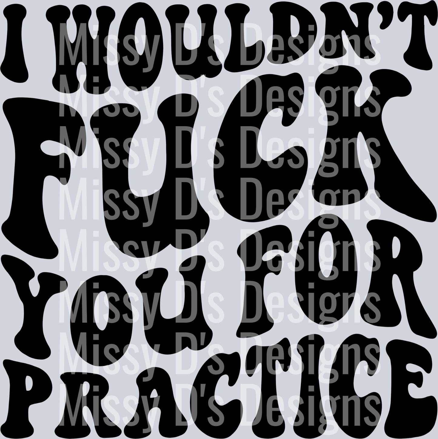 I Wouldnt Fuck You For Practice