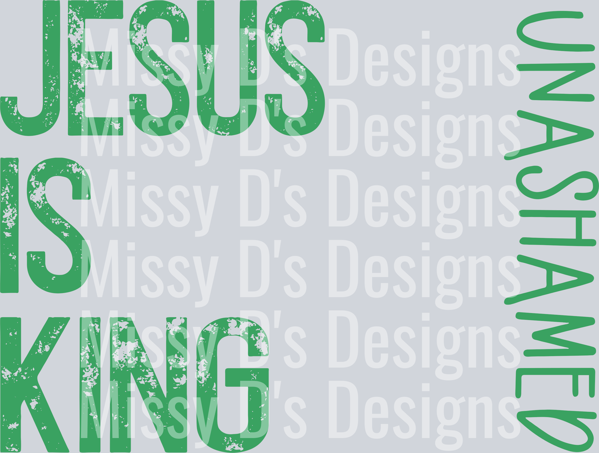 JesusiskingUnashamedGREEN