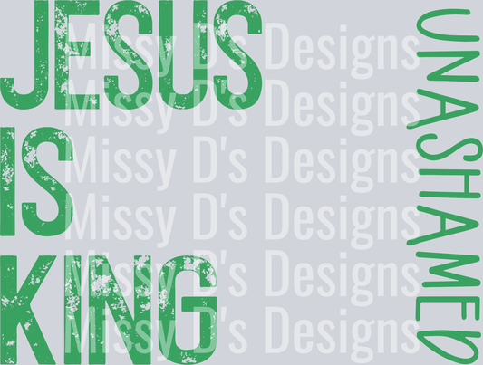 JesusiskingUnashamedGREEN