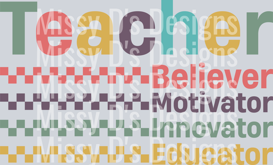 Teacher Believer Motivator Innovator Educator