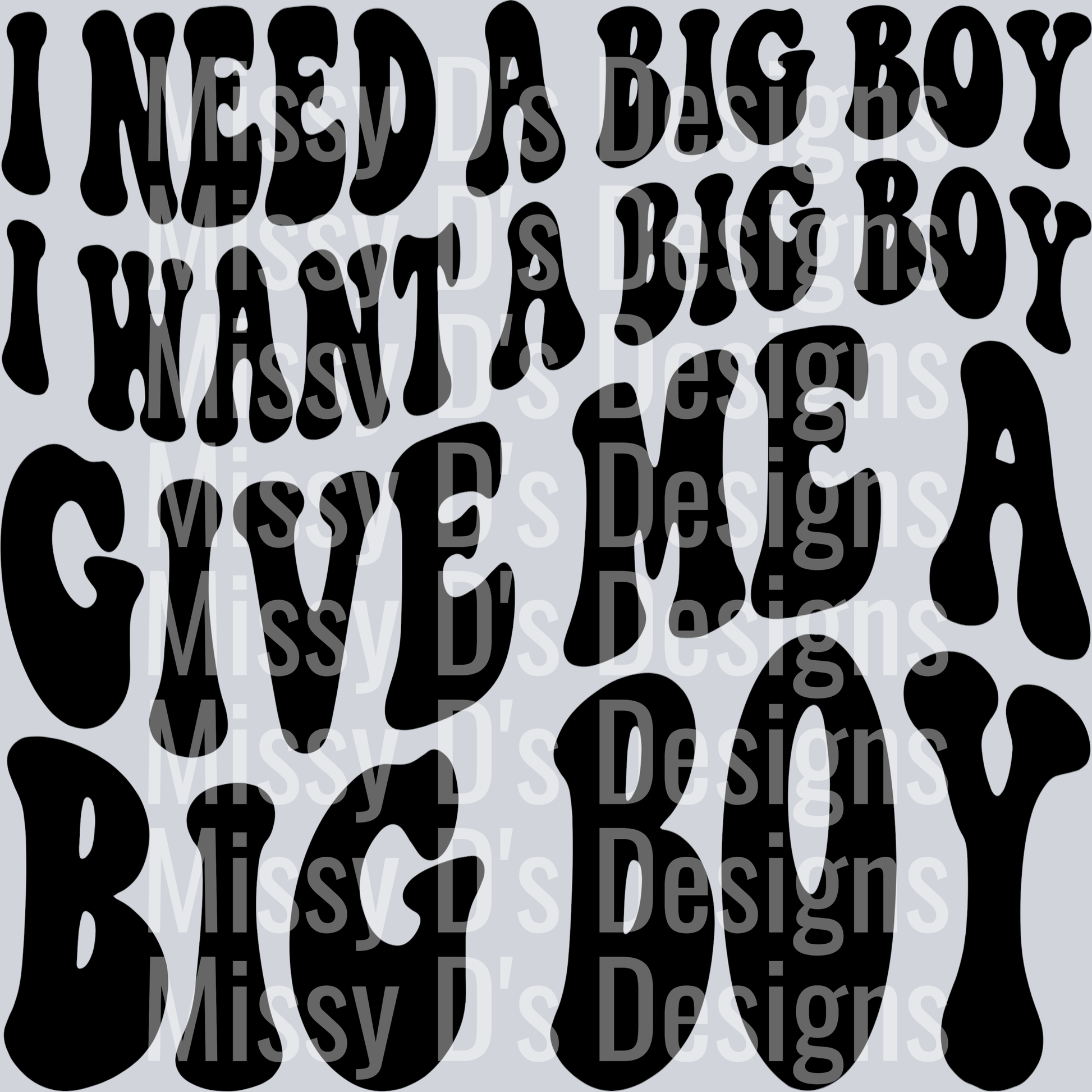 I Need A Big Boy