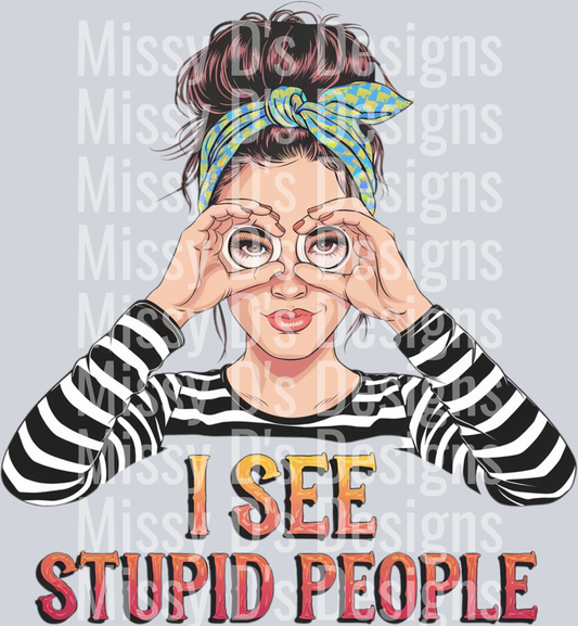 i see stupid people