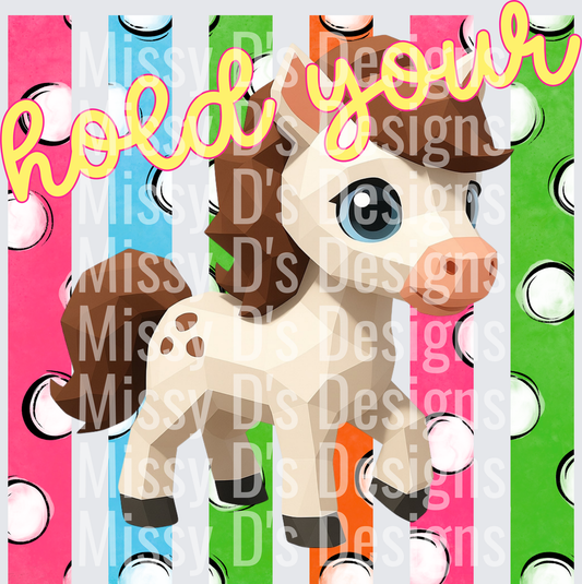 HOLD YOUR HORSES (3)