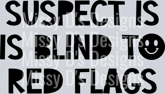 Suspect-BlindToRedFlags2