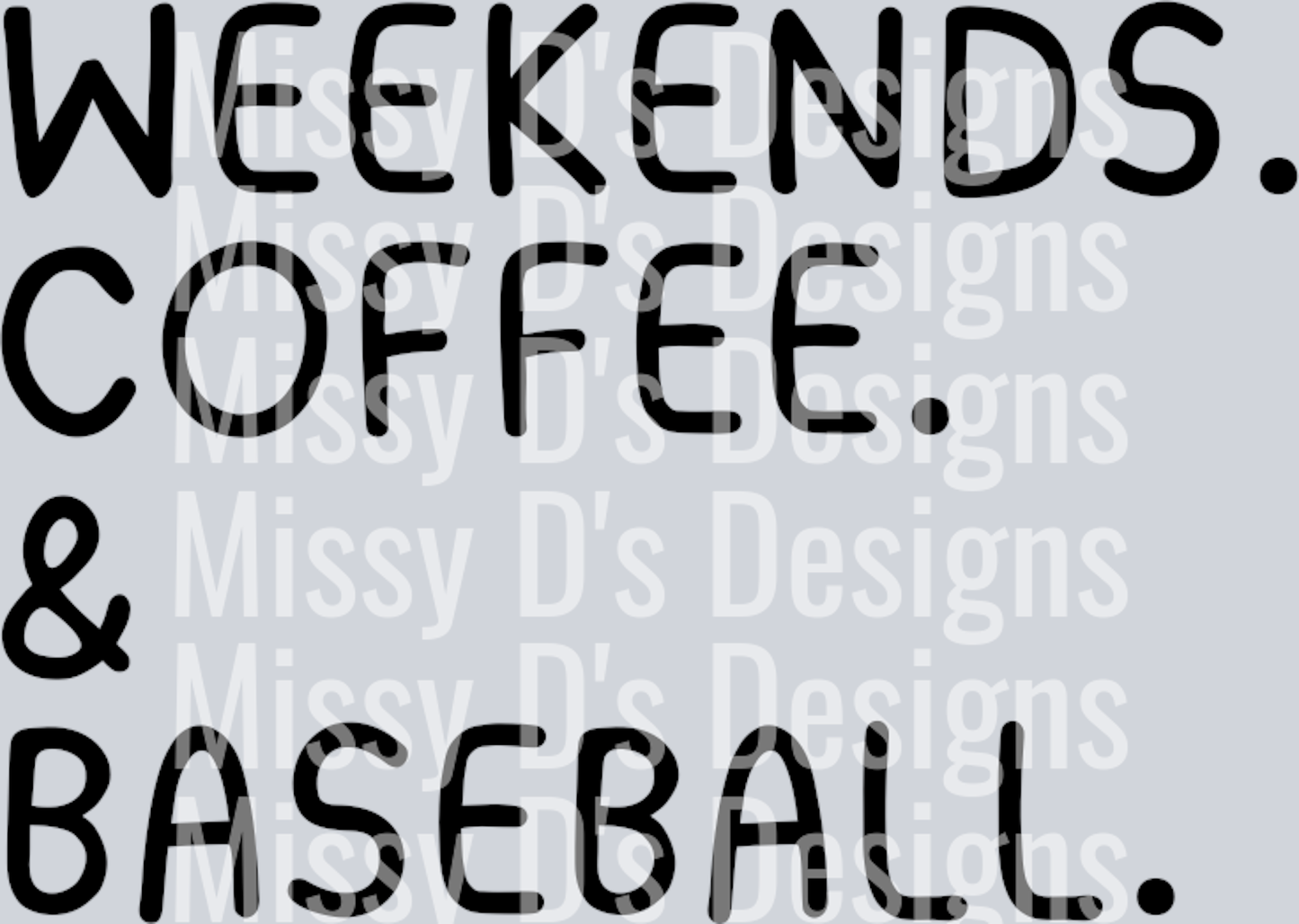 weekends coffee baseball