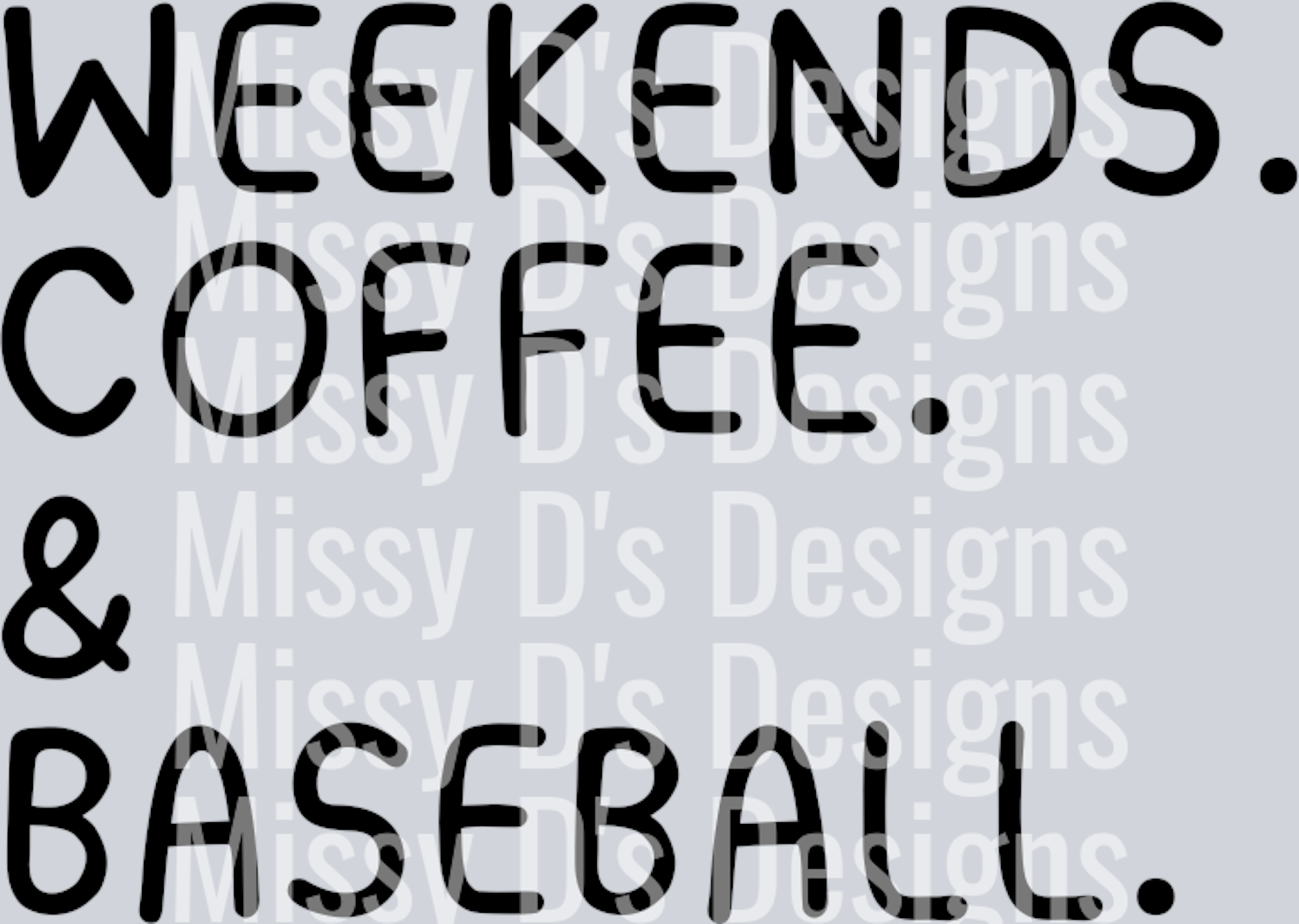 weekends coffee baseball