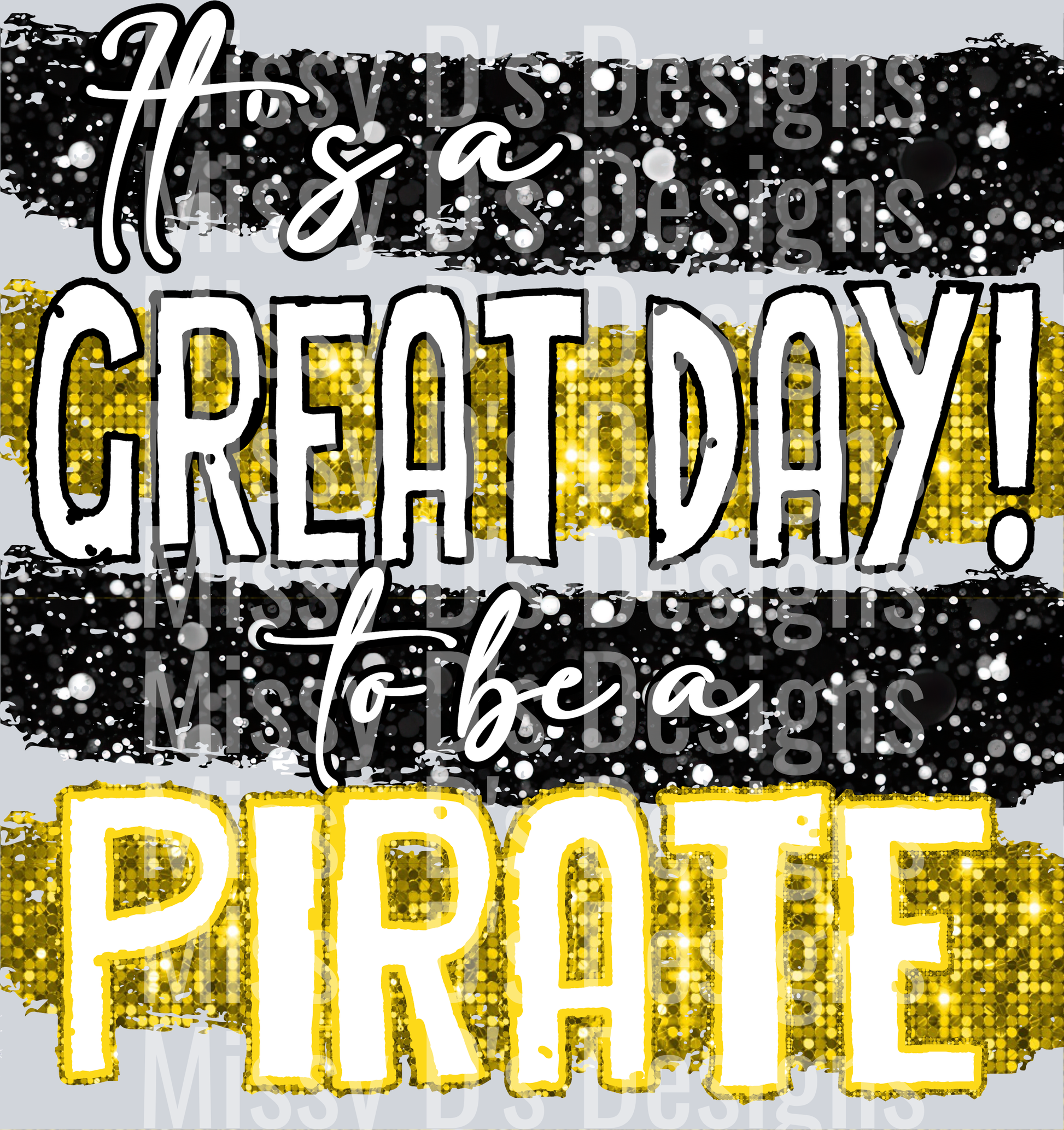 It's a Great Day to be a Pirate Faux Glitter