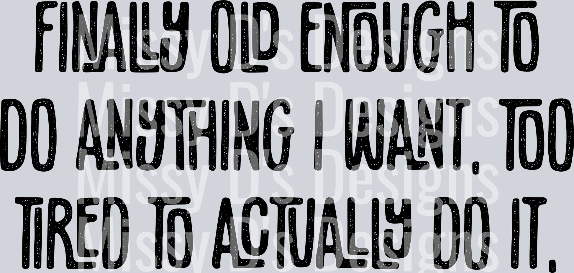 FinallyOldEnoughToDoAnythingIWant2
