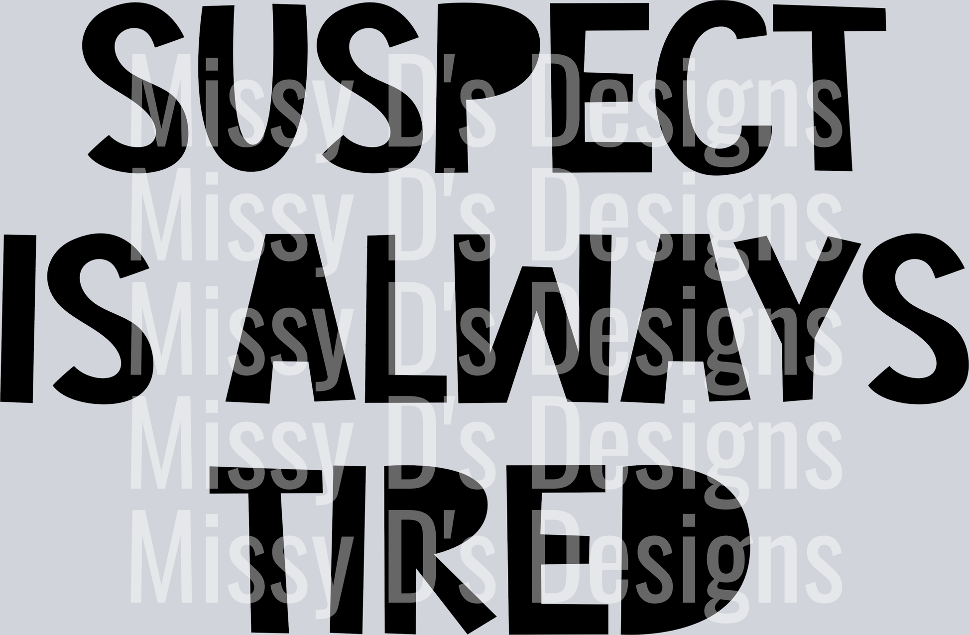 Suspect-IsAlwaysTired