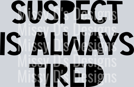 Suspect-IsAlwaysTired