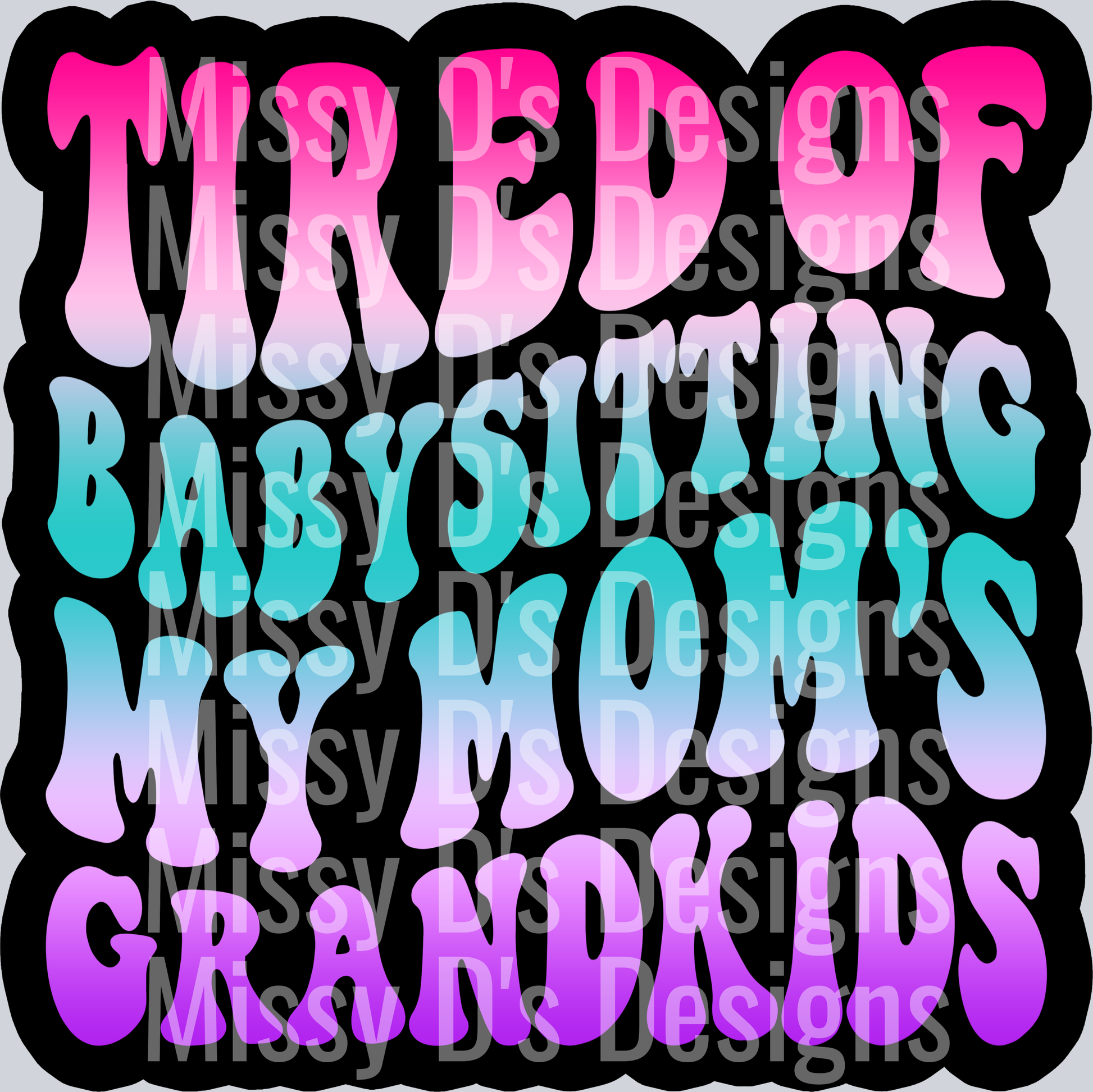 Color Tired Of Babysitting My Moms Grandkids