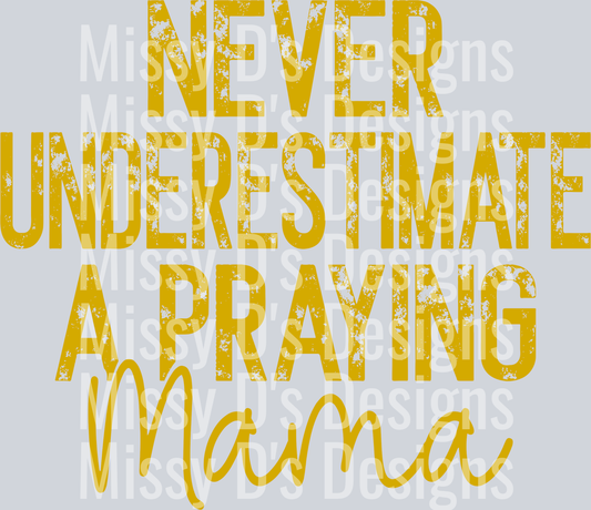 neverynderestimateaprayingmamaYELLOW