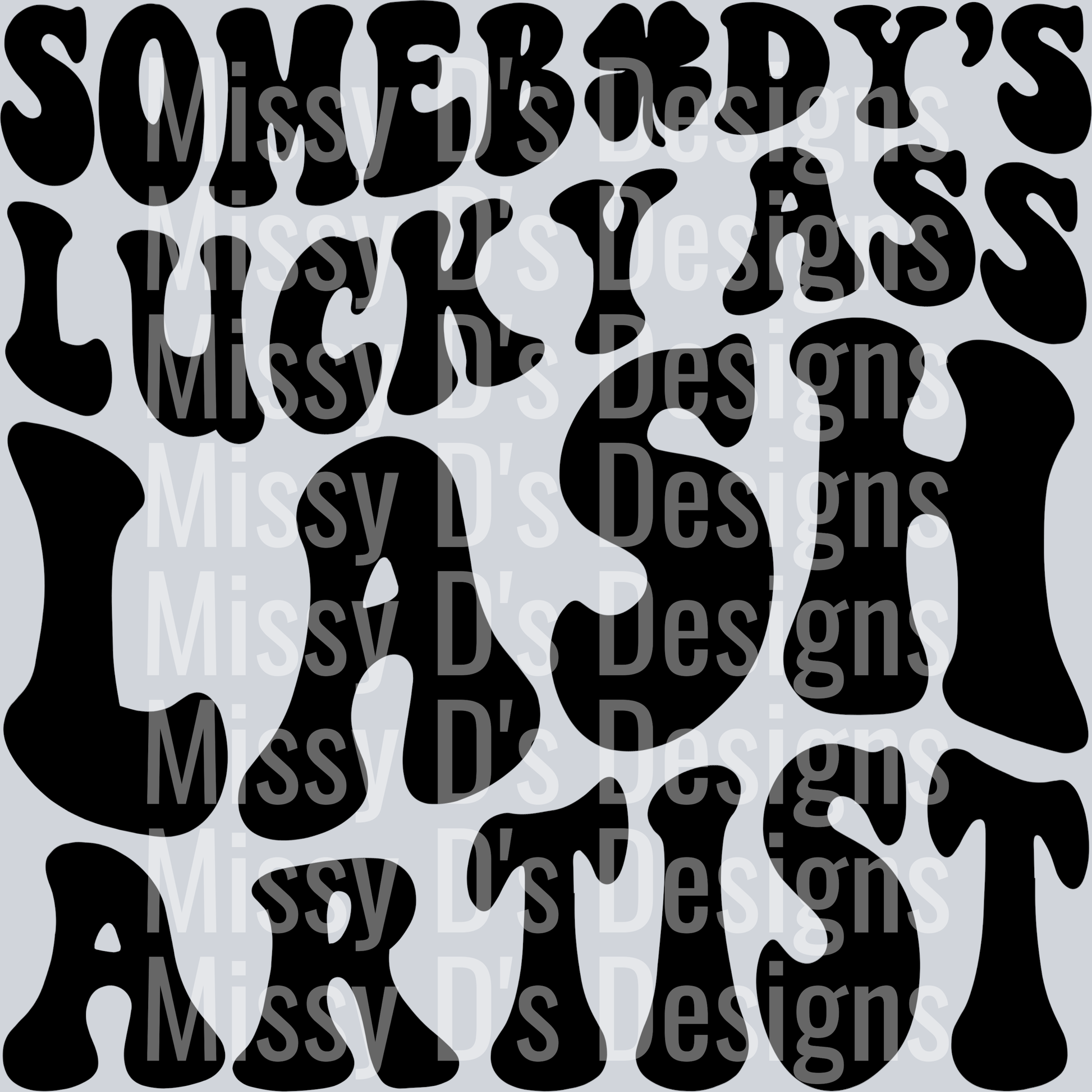 Somebodys Lucky Ass Lash Artist