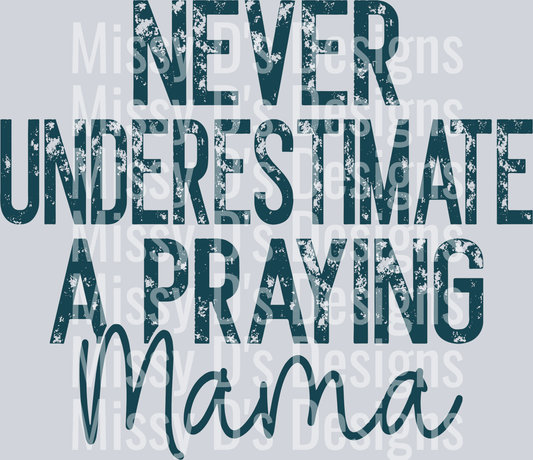neverynderestimateaprayingmamaBLUE