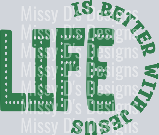 lifeisbetterwithJesusGREEN