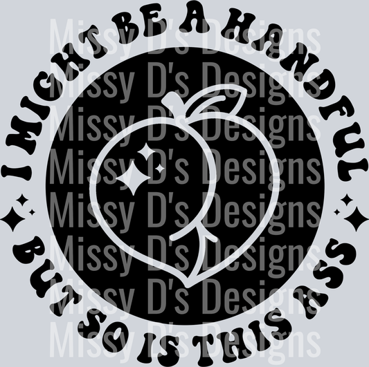 I Might Be A Handful Pocket Design