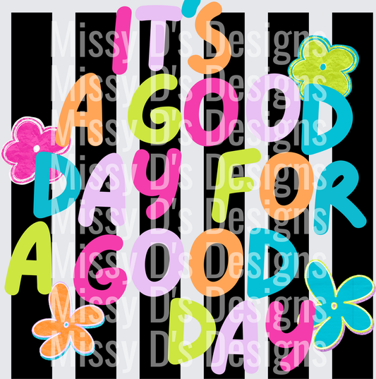 ITS A GOOD DAY FOR A GOOD DAY (2)