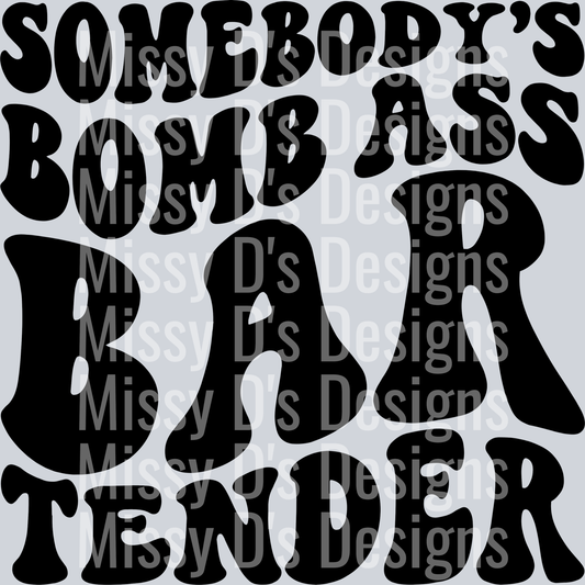 Somebodys Bomb Ass Bartender
