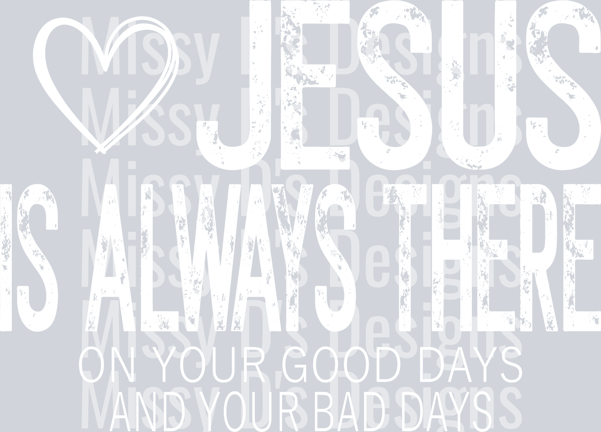 JesusisalwaysthereWHITE