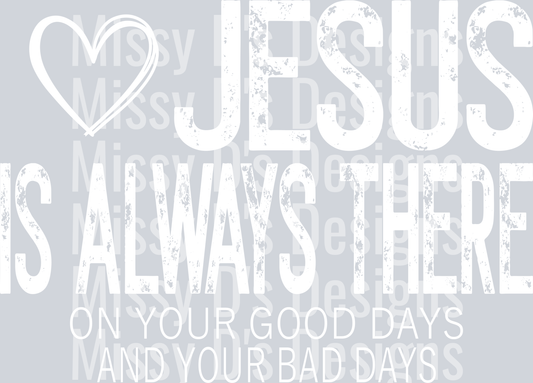 JesusisalwaysthereWHITE