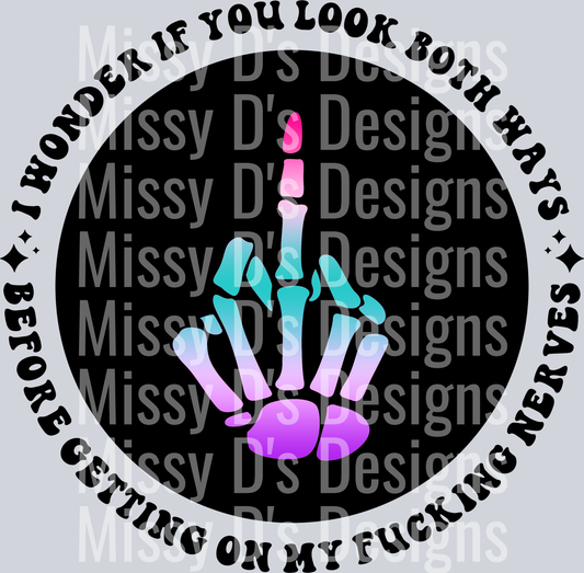 Color I Wonder If You Look Both Ways Before Getting On My Fucking Nerves Pocket Design