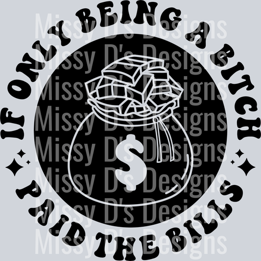 If Only Being A Bitch Paid The Bills Pocket Design