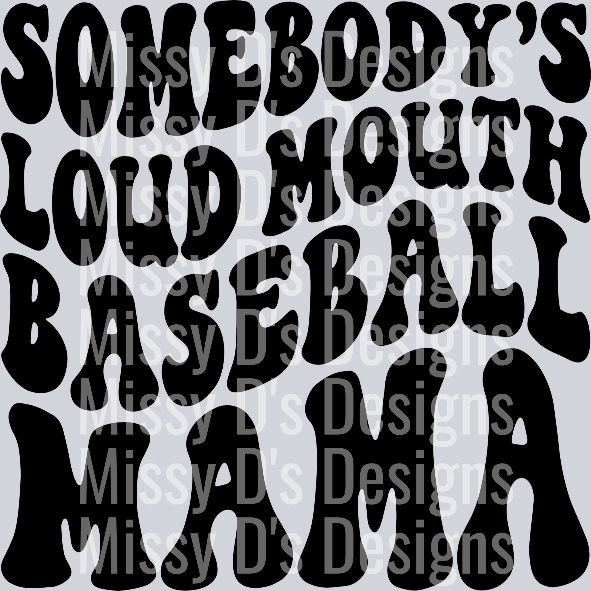 Somebodys Loud Mouth Baseball Mama