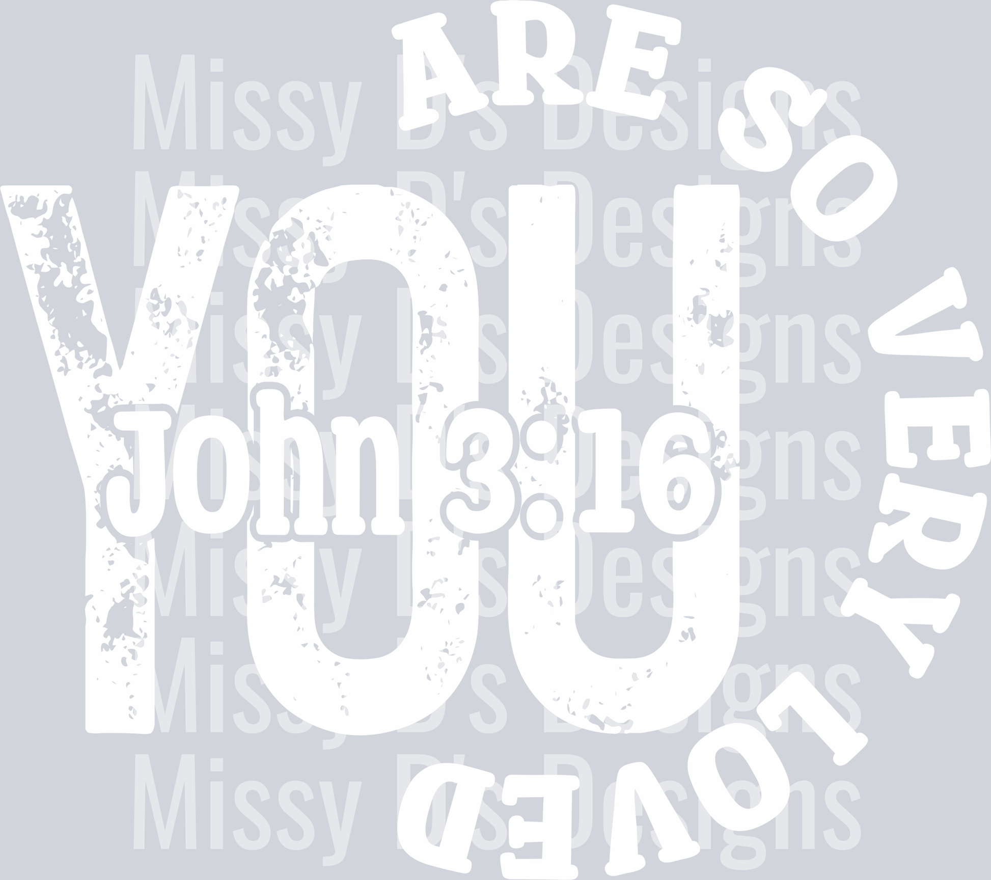 youaresoverylovedWHITE