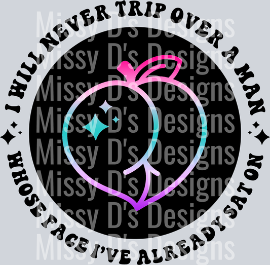 Color I Will Never Trip Over A Man Whose Face Ive Already Say On Pocket Design