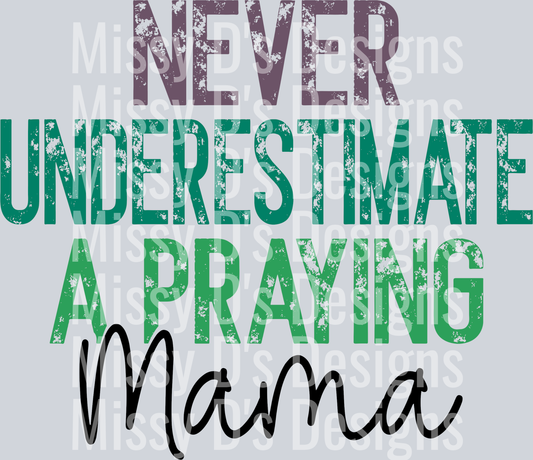 neverynderestimateaprayingmamaMULTI2