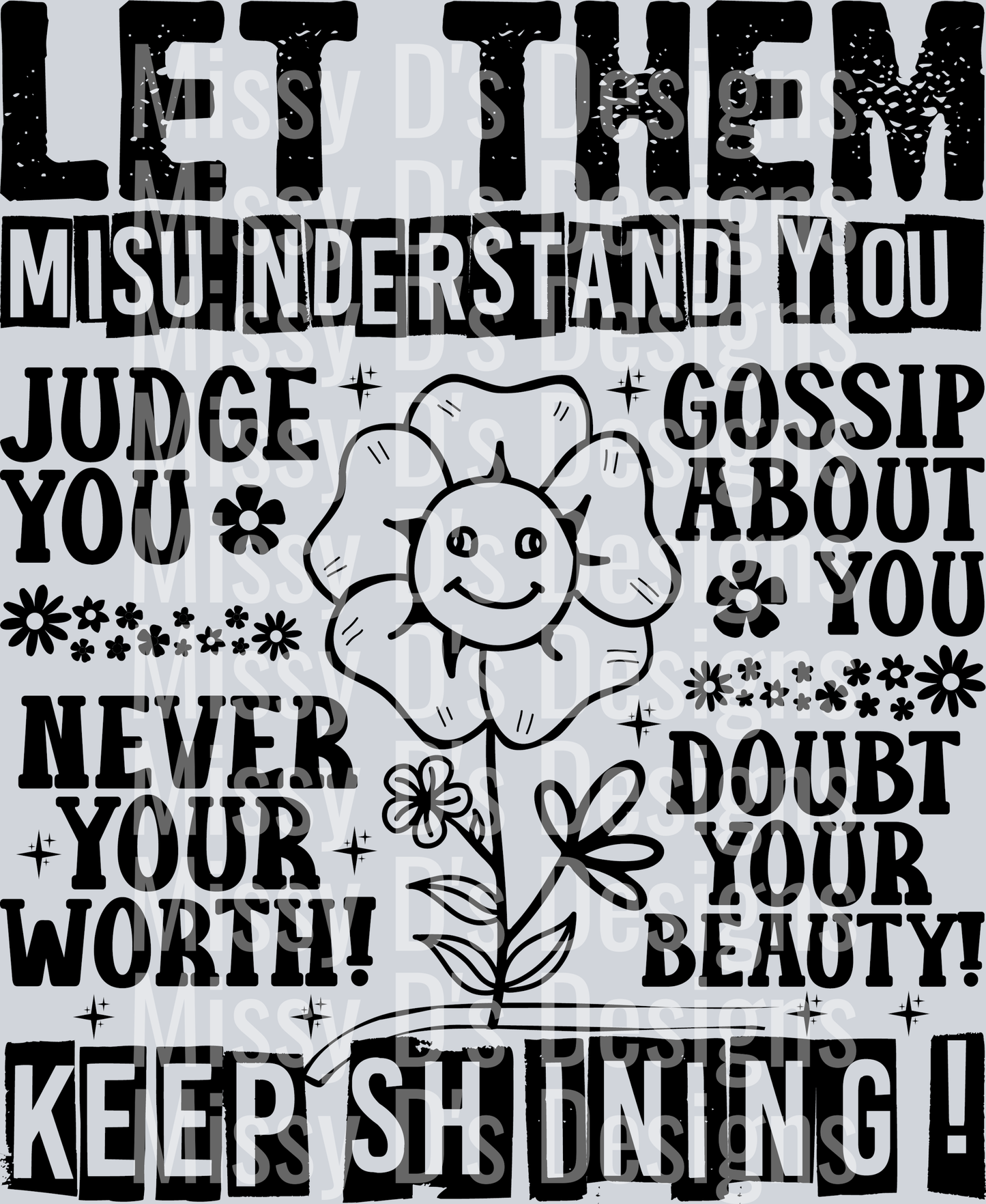 let them misunderstand you keep shining
