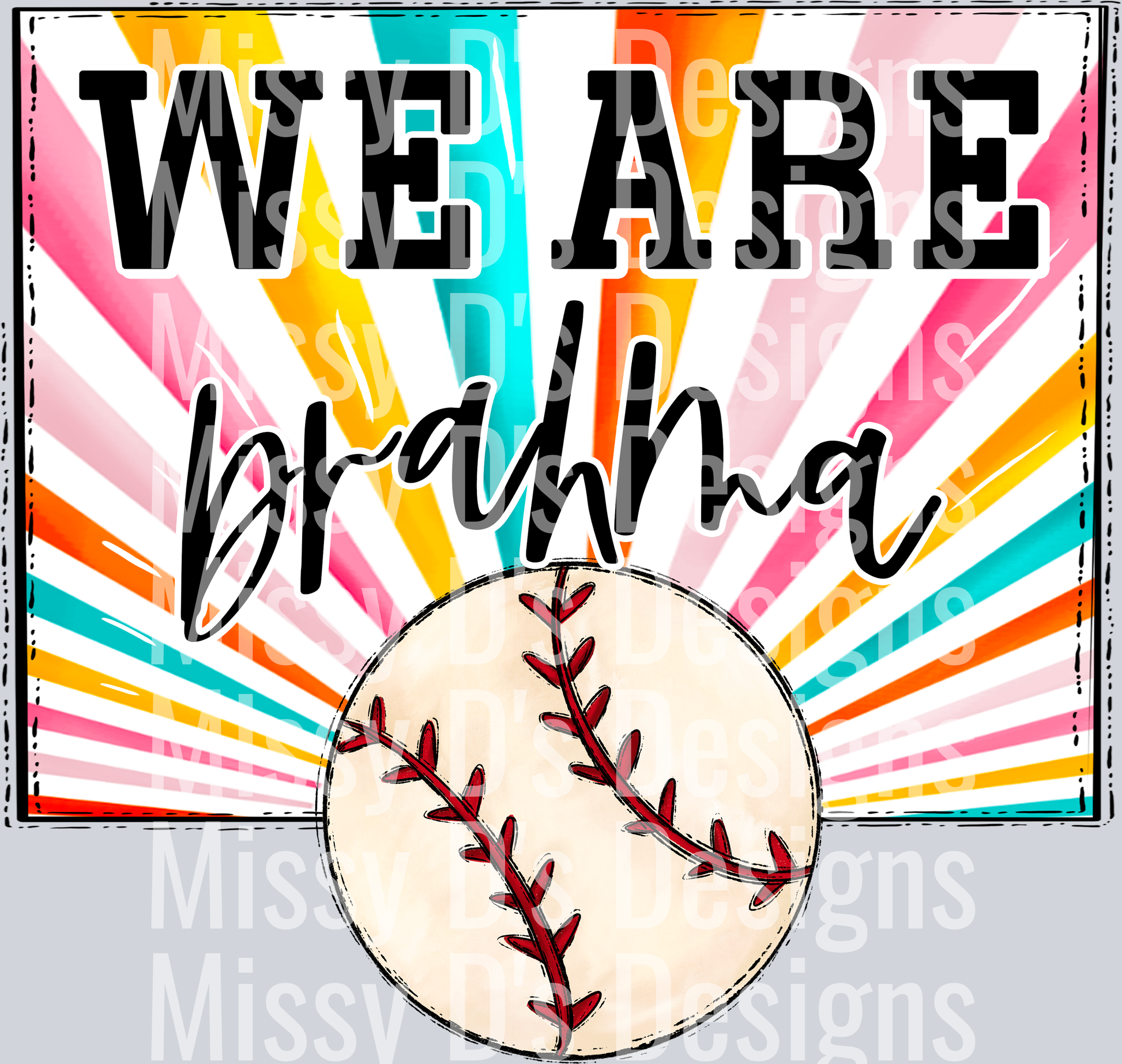 sunburst WE ARE brahma baseball
