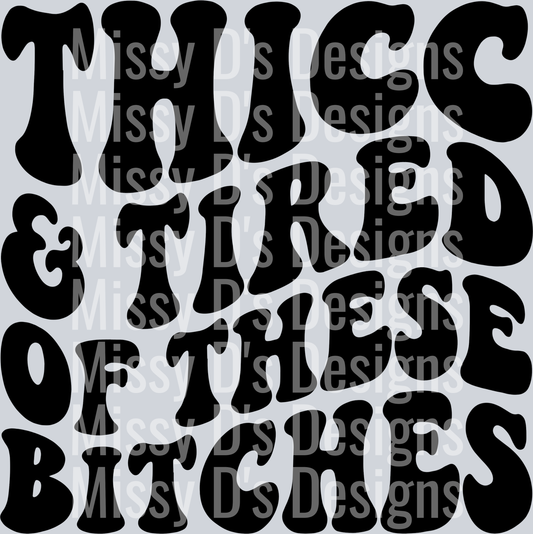 Thicc And Tired Of These Bitches