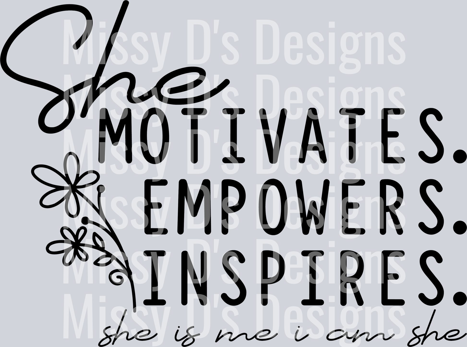 she motivates. empowers.inspires