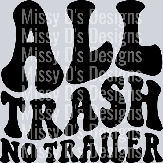 All Trash No Trailer