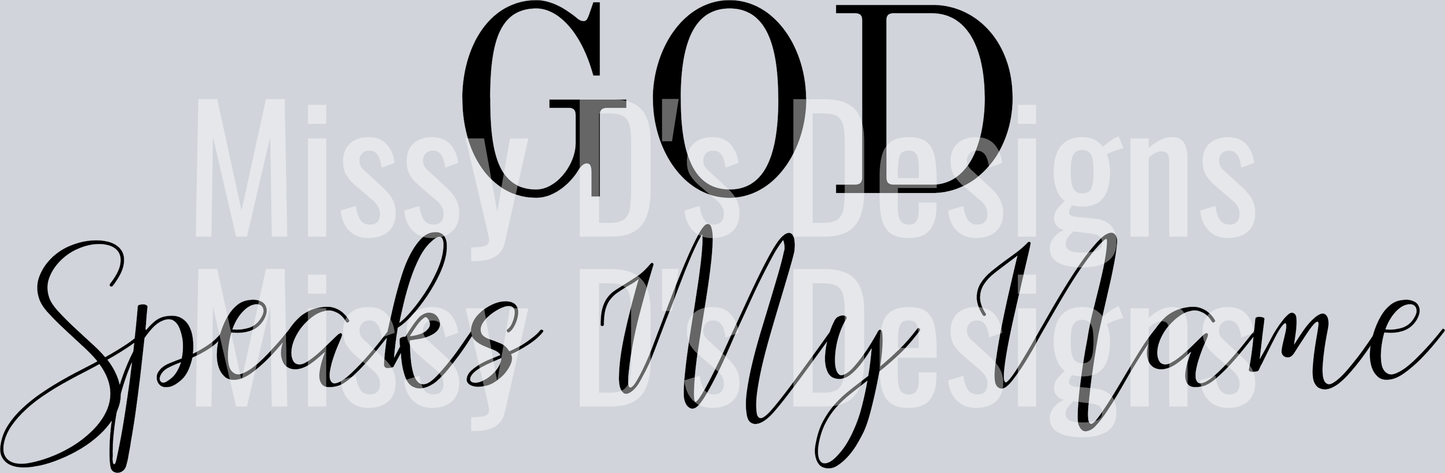 God Speaks my name in black