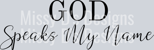 God Speaks my name in black