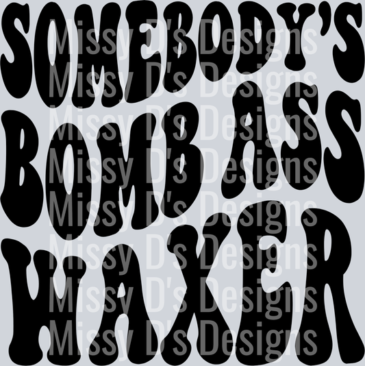 Somebodys Bomb Ass Waxer