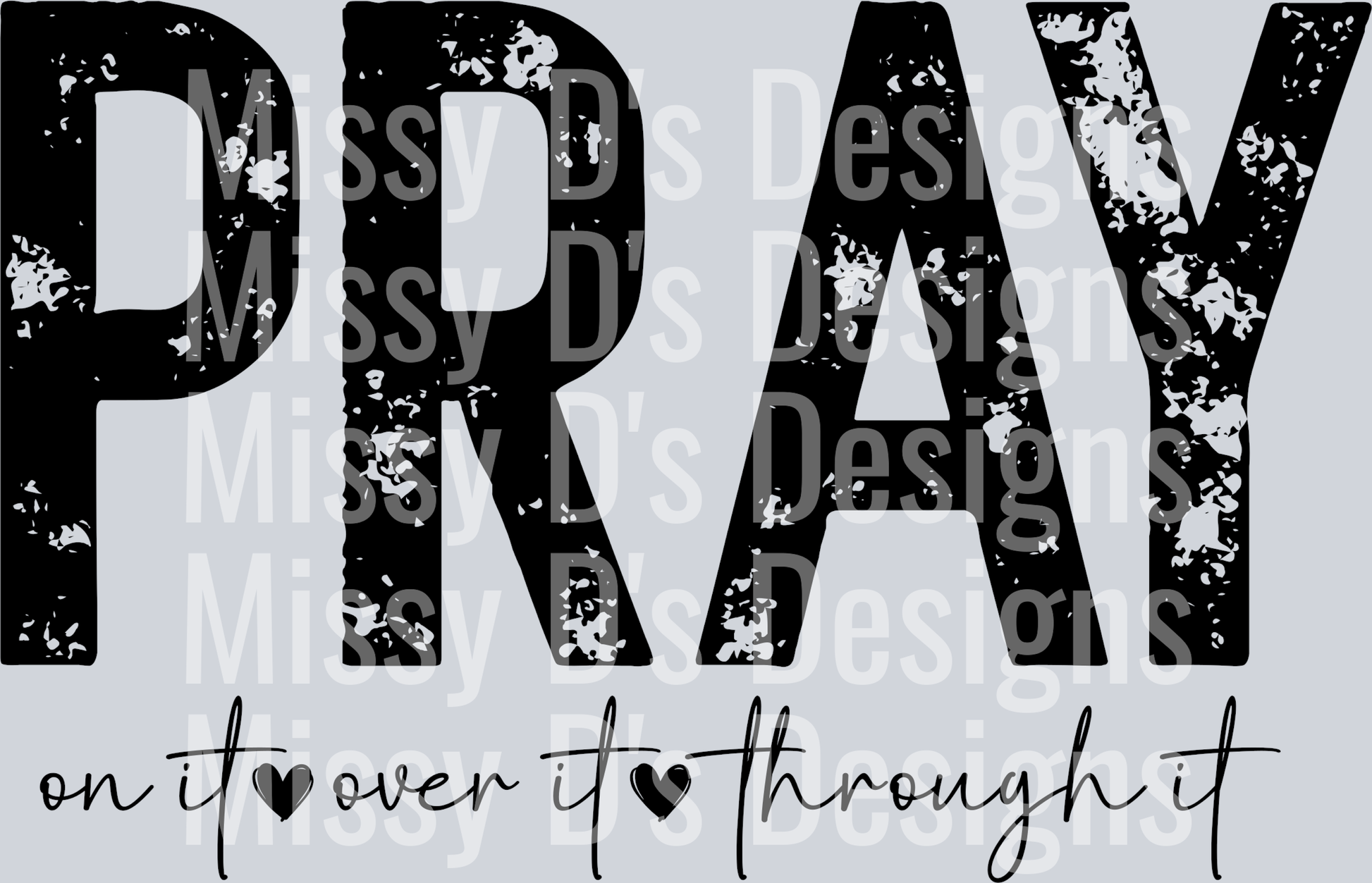 pray on it pray over it