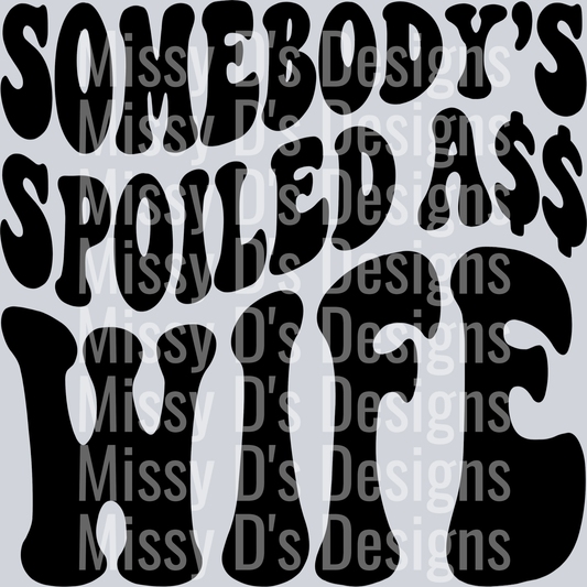 Somebodys Spoiled Ass Wife
